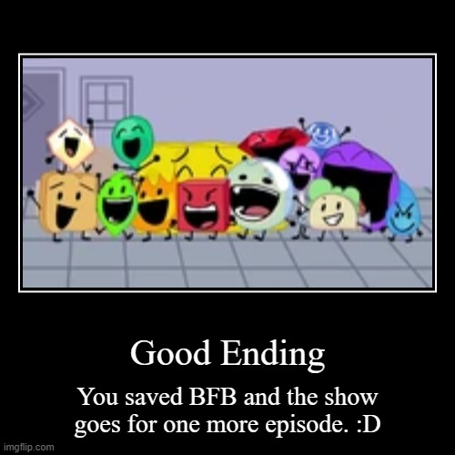 BFB 29 ending | image tagged in funny,demotivationals | made w/ Imgflip demotivational maker