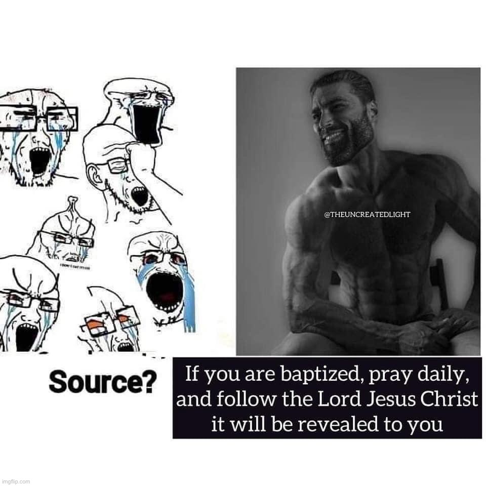 Libtrads always want a “source.” Is it any wonder they haven’t found it yet? #TrustHim | image tagged in s,o,u,r,c,e | made w/ Imgflip meme maker