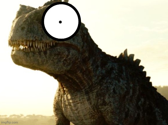 Caption this | image tagged in giganotosaurus in jwd prologue | made w/ Imgflip meme maker