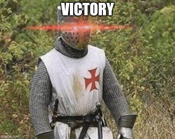 Growing Stronger Crusader | VICTORY | image tagged in growing stronger crusader | made w/ Imgflip meme maker