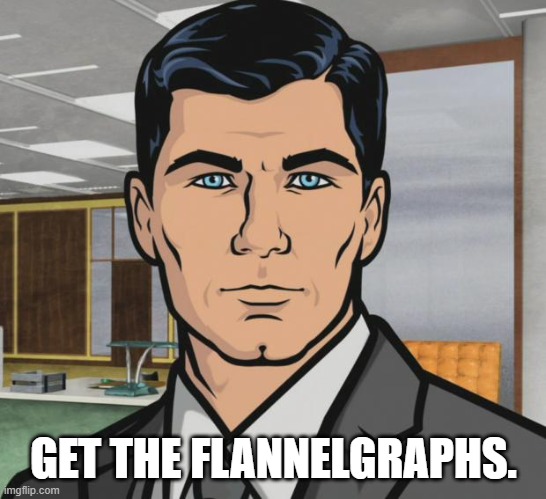 Archer Meme | GET THE FLANNELGRAPHS. | image tagged in memes,archer | made w/ Imgflip meme maker