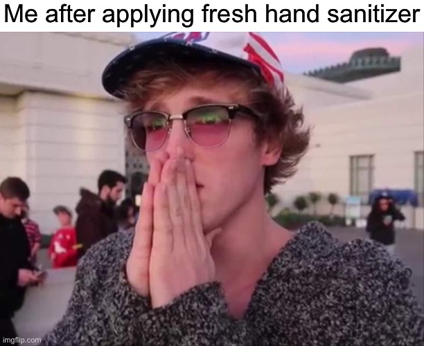Me after applying fresh hand sanitizer | made w/ Imgflip meme maker