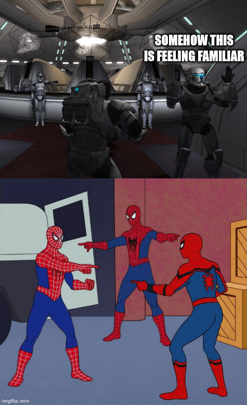 I'm tired | SOMEHOW THIS IS FEELING FAMILIAR | image tagged in spider man triple,star wars,star wars republic commando,gaming,pessimist | made w/ Imgflip meme maker