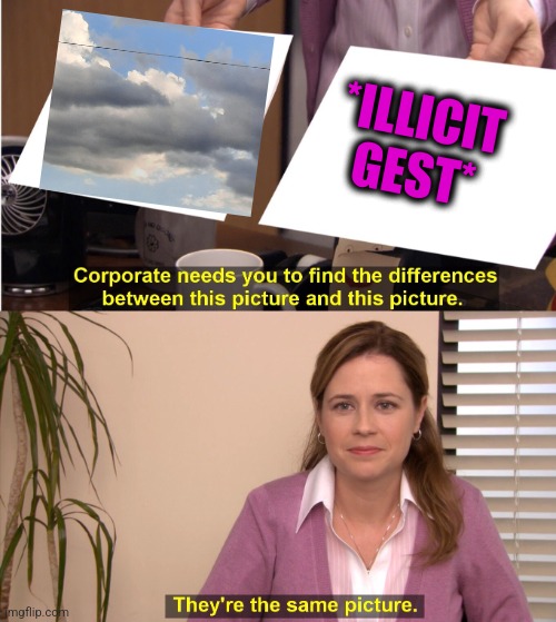 -Fingers as genie tales. | *ILLICIT GEST* | image tagged in memes,they're the same picture,middle finger,sky,totally looks like,same energy | made w/ Imgflip meme maker