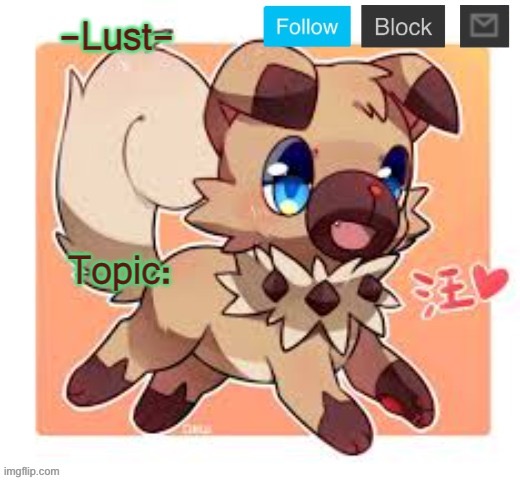 Lust's Rockruff template | image tagged in lust's rockruff template | made w/ Imgflip meme maker