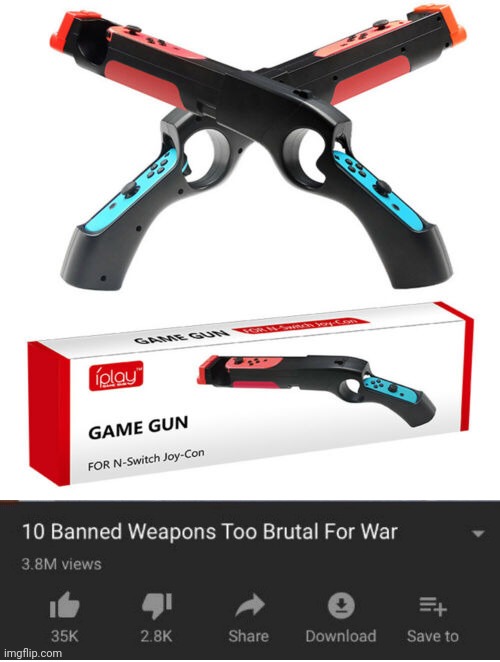 Game gun for Nintendo Switch joy-con | image tagged in top 10 weapons banned from war,gaming,joy cons,nintendo switch,memes,nintendo | made w/ Imgflip meme maker
