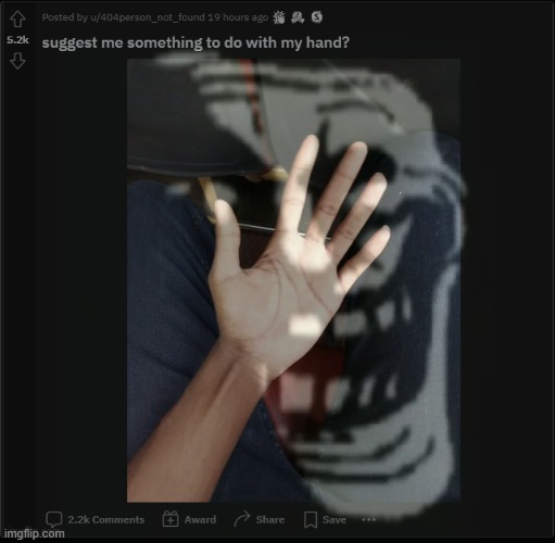 the hand | image tagged in hand,trollge,evil intentions | made w/ Imgflip meme maker