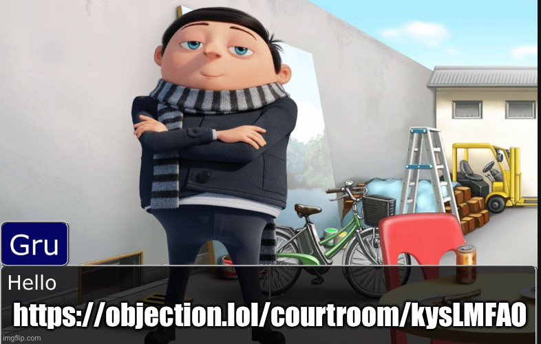 https://objection.lol/courtroom/kysLMFAO | made w/ Imgflip meme maker