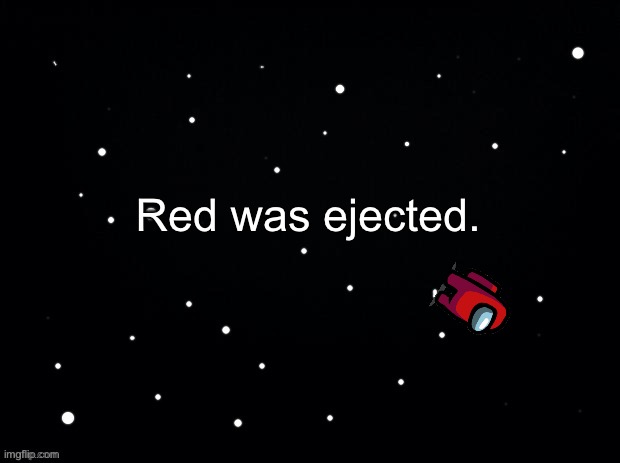 Red was ejected. | made w/ Imgflip meme maker