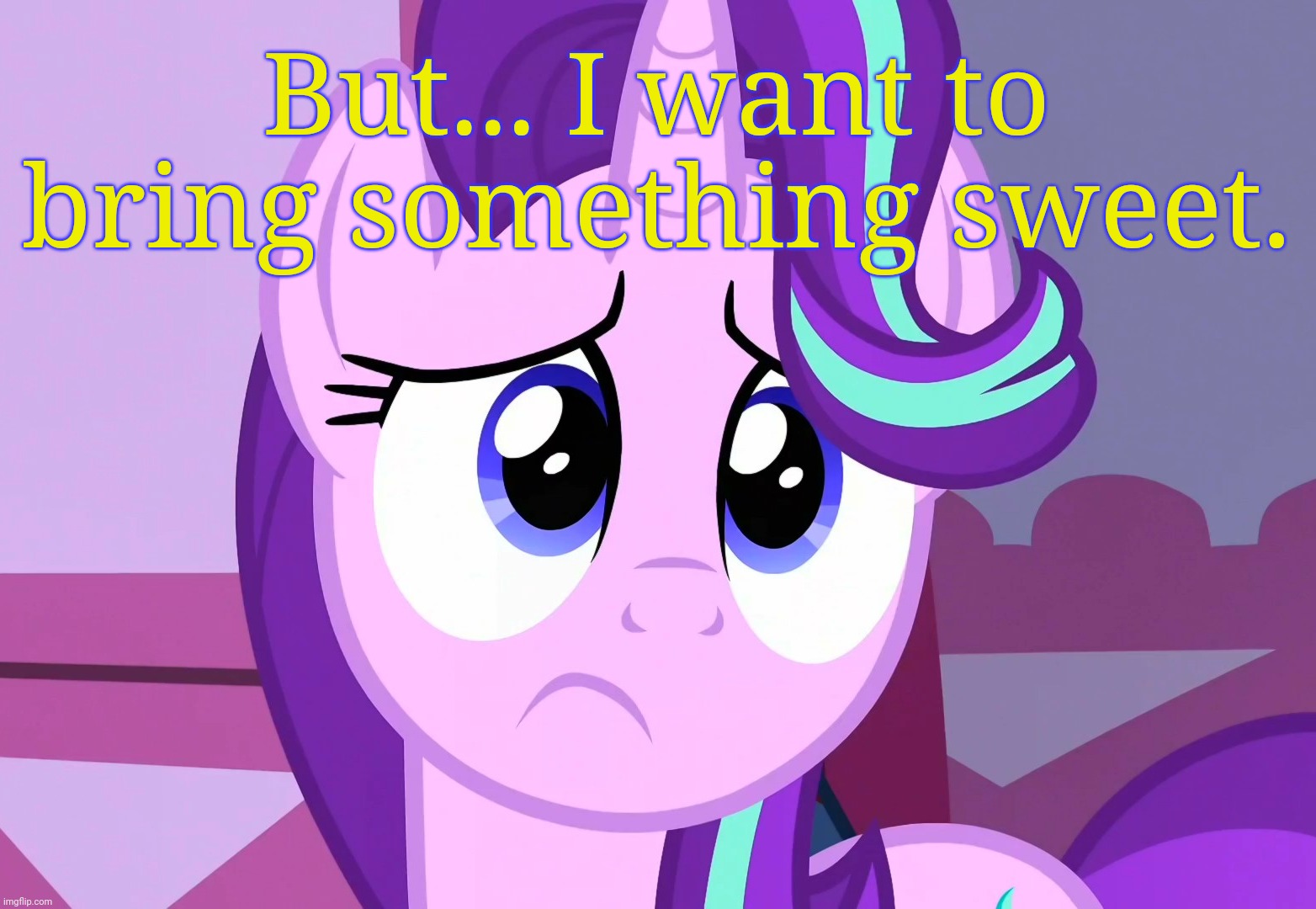 Sadlight Glimmer (MLP) | But... I want to bring something sweet. | image tagged in sadlight glimmer mlp | made w/ Imgflip meme maker