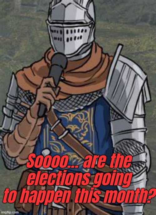 cause it's the 29th... | Soooo... are the elections going to happen this month? | image tagged in rmk,election | made w/ Imgflip meme maker