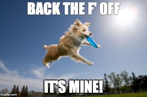 BACK THE F' OFF IT'S MINE! | made w/ Imgflip meme maker