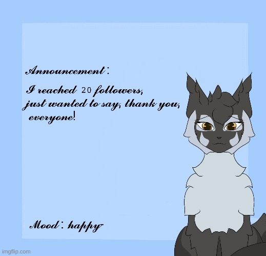 Thanks for 20 followers *-* | image tagged in new annoucement temp,kakoa announcement temp | made w/ Imgflip meme maker