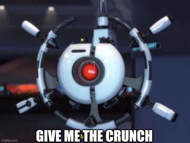 give me the plant | GIVE ME THE CRUNCH | image tagged in give me the plant | made w/ Imgflip meme maker
