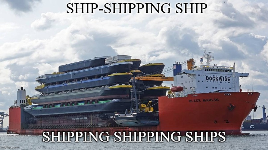 Ship-post | SHIP-SHIPPING SHIP; SHIPPING SHIPPING SHIPS | image tagged in english,wtf,ship,shipping | made w/ Imgflip meme maker