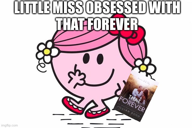 Little Miss Pink | LITTLE MISS OBSESSED WITH; THAT FOREVER | image tagged in little miss pink | made w/ Imgflip meme maker