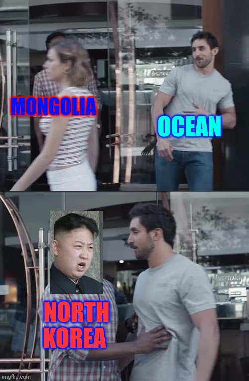 black guy stopping | MONGOLIA OCEAN NORTH KOREA | image tagged in black guy stopping | made w/ Imgflip meme maker