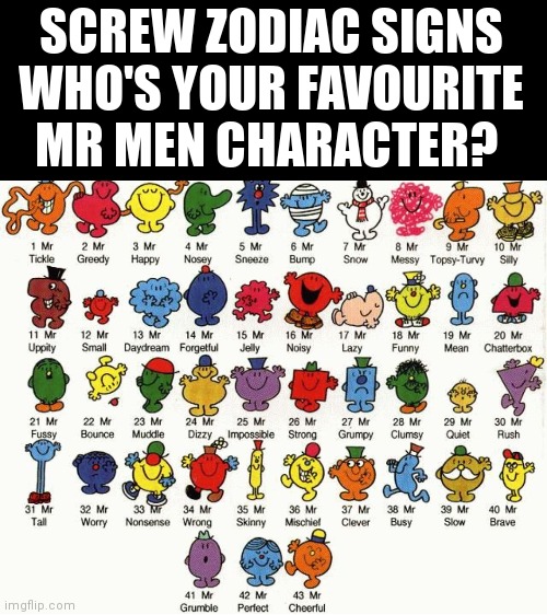 Mine has got to be Mr Rush (30) | SCREW ZODIAC SIGNS WHO'S YOUR FAVOURITE MR MEN CHARACTER? | image tagged in blank white template,blank transparent square,mr men,little miss | made w/ Imgflip meme maker