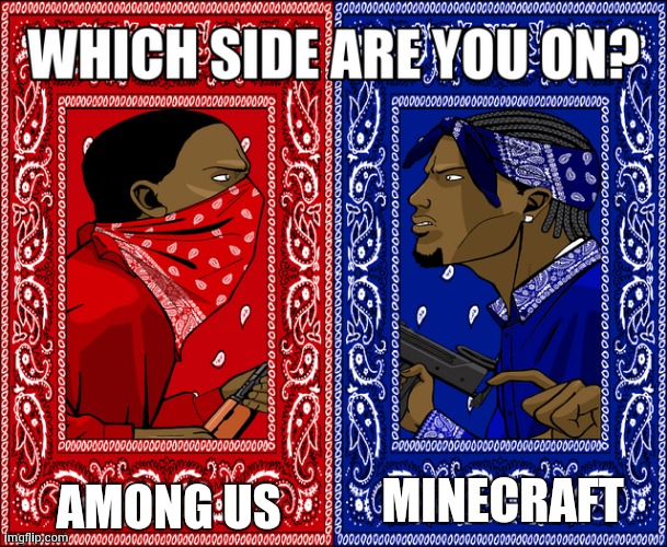 sussy vs blocks | AMONG US; MINECRAFT | image tagged in which side are you on | made w/ Imgflip meme maker