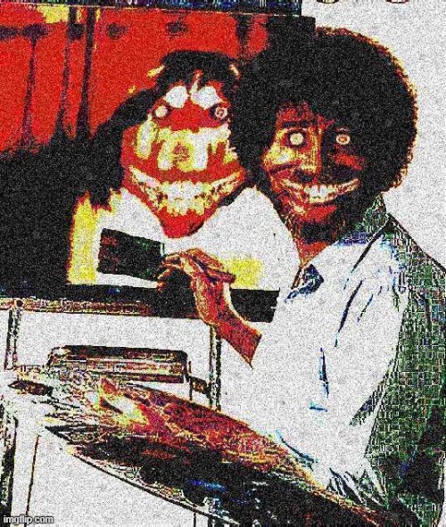 image tagged in bob ross,cursed image | made w/ Imgflip meme maker
