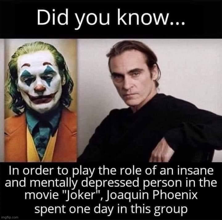 Wow that is incredible commitment to the role. | image tagged in joaquin phoenix spent one day in this group,m,a,d,respect | made w/ Imgflip meme maker
