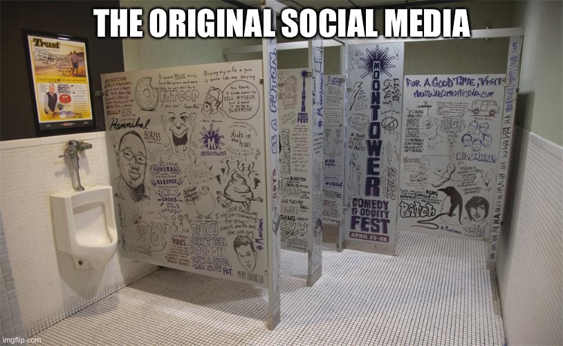 facebook beta | THE ORIGINAL SOCIAL MEDIA | image tagged in bathroom stall graffiti | made w/ Imgflip meme maker