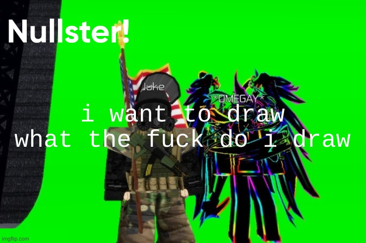 i want to draw what the fuсk do i draw | image tagged in 3 | made w/ Imgflip meme maker