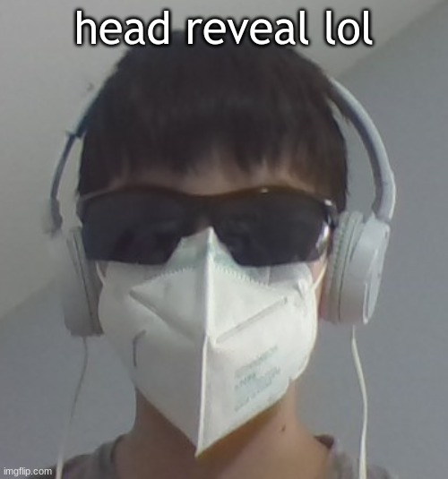 head reveal lol | made w/ Imgflip meme maker
