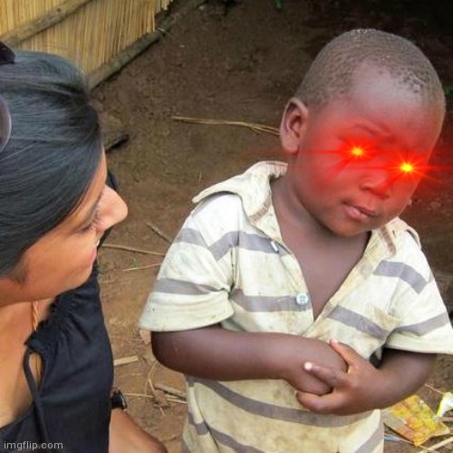 High Quality Third world skeptical kid (laser eyes) Blank Meme Template
