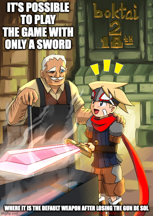 Boktai 2 | IT'S POSSIBLE TO PLAY THE GAME WITH ONLY A SWORD; WHERE IT IS THE DEFAULT WEAPON AFTER LOSING THE GUN DE SOL | image tagged in boktai,gaming,memes | made w/ Imgflip meme maker