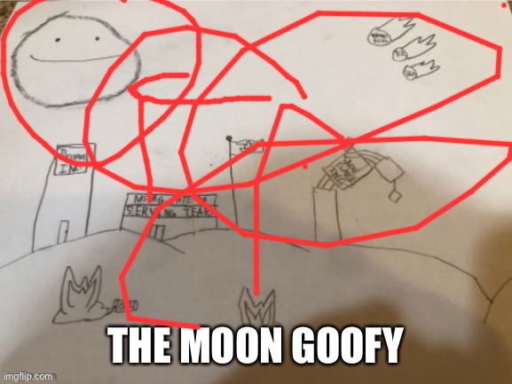 msmg city | THE MOON GOOFY | image tagged in msmg city | made w/ Imgflip meme maker