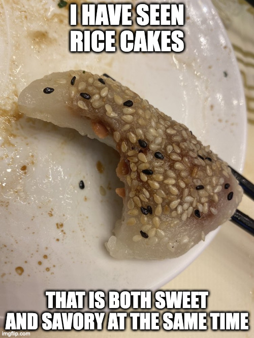 Red Bean and BBQ Pork Mochi | I HAVE SEEN RICE CAKES; THAT IS BOTH SWEET AND SAVORY AT THE SAME TIME | image tagged in food,memes | made w/ Imgflip meme maker