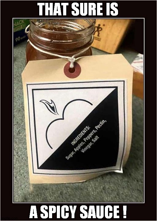 Apple & Chili Sauce Label | THAT SURE IS; A SPICY SAUCE ! | image tagged in labels,spicy,farting,front page | made w/ Imgflip meme maker