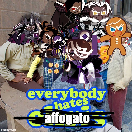 nobody likes this guy in canon | affogato | image tagged in everybody hates chris | made w/ Imgflip meme maker