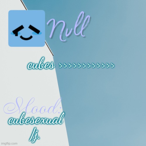 cubes >>>>>>>>>>>>; cubesexual /j. | made w/ Imgflip meme maker