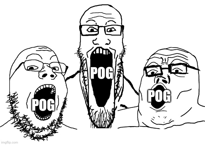 soyjak poggers | POG POG POG | image tagged in soyjak poggers | made w/ Imgflip meme maker