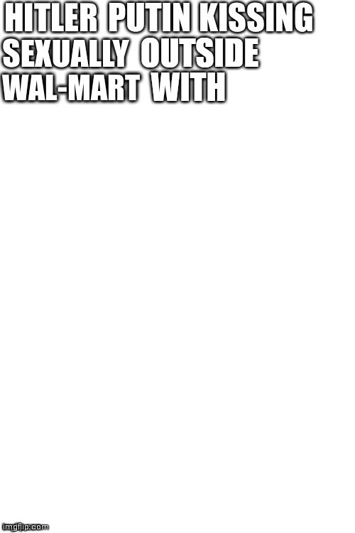 WITH | made w/ Imgflip meme maker