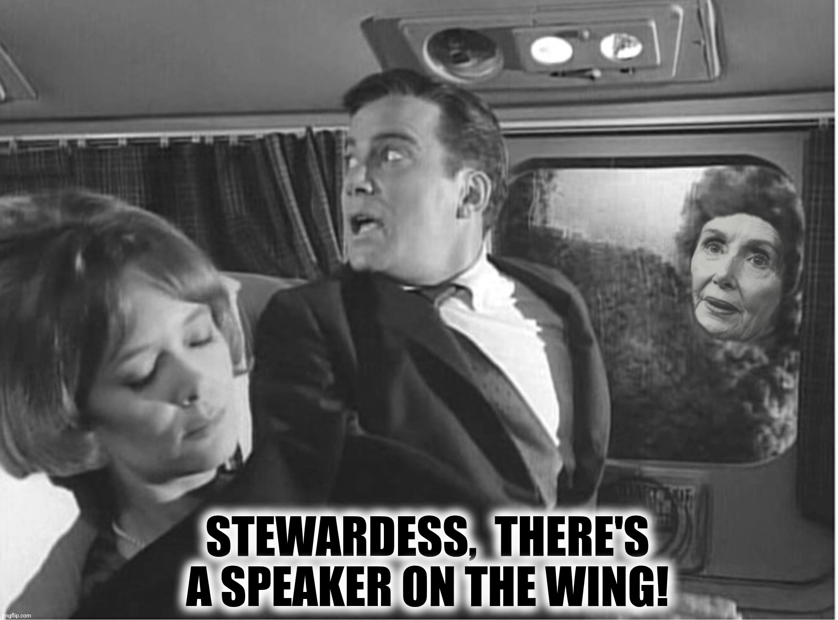 Bad Photoshop Sunday presents:  Nancy Pelosi "flies" to Taiwan (on the left wing) | STEWARDESS,  THERE'S A SPEAKER ON THE WING! | image tagged in bad photoshop sunday,nancy pelosi,twilight zone,gremlin,taiwan | made w/ Imgflip meme maker