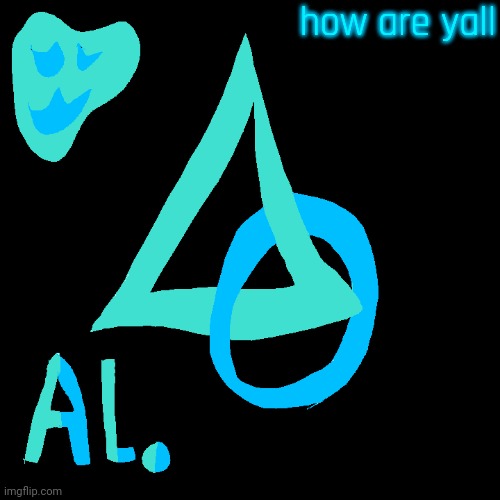 AL temp. | how are yall | image tagged in al temp | made w/ Imgflip meme maker