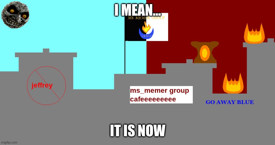 I MEAN... IT IS NOW | image tagged in msmg city v3 | made w/ Imgflip meme maker