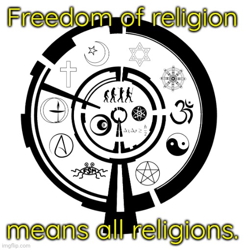 Also freedom from religion. | Freedom of religion; means all religions. | image tagged in omnism,tolerance,equality,diversity | made w/ Imgflip meme maker