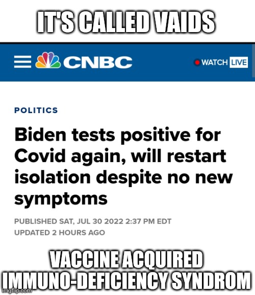 IT'S CALLED VAIDS; VACCINE ACQUIRED IMMUNO-DEFICIENCY SYNDROM | made w/ Imgflip meme maker