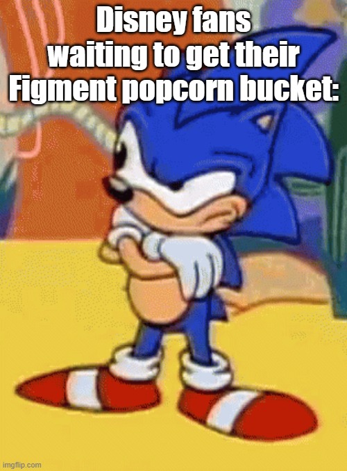 I used the wrong "their" twice | Disney fans waiting to get their Figment popcorn bucket: | image tagged in sonic tapping foot | made w/ Imgflip meme maker