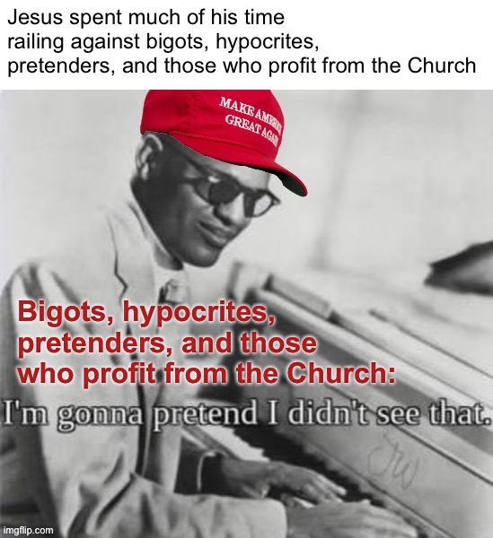 Troll of the Day: Christian hypocrites | image tagged in jesus rails against phonies | made w/ Imgflip meme maker