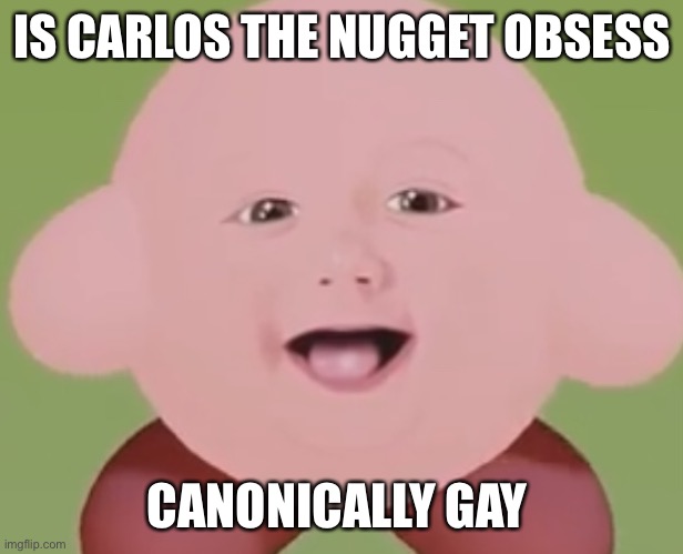 Car loss | IS CARLOS THE NUGGET OBSESS; CANONICALLY GAY | image tagged in kirbaby | made w/ Imgflip meme maker