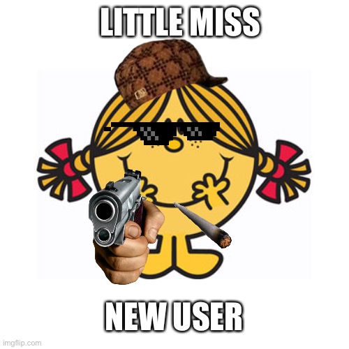 little miss sunshine |  LITTLE MISS; NEW USER | image tagged in little miss sunshine,memes,funny,fun,so true memes,new user | made w/ Imgflip meme maker