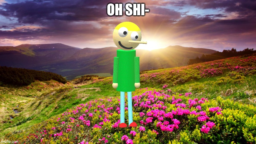 Field of Flowers | OH SHI- | image tagged in field of flowers | made w/ Imgflip meme maker