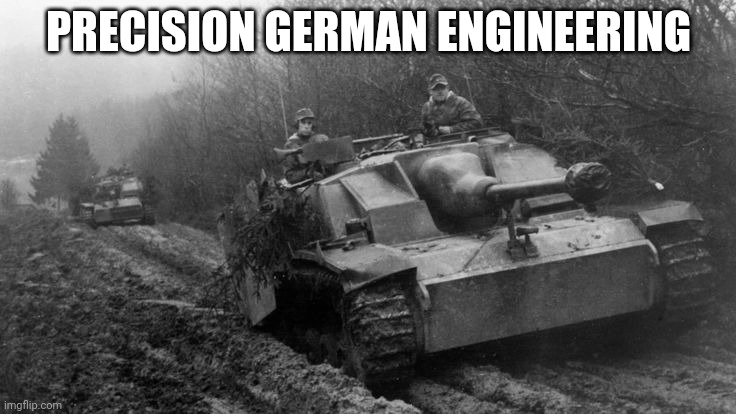 Stug III | PRECISION GERMAN ENGINEERING | image tagged in stug iii | made w/ Imgflip meme maker
