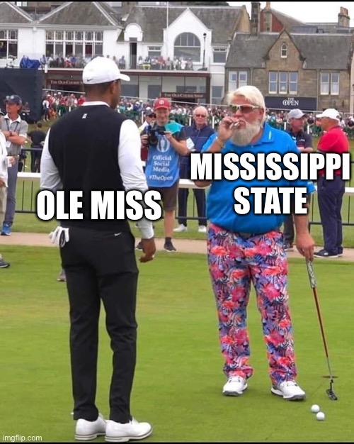 John Daly and Tiger Woods | OLE MISS; MISSISSIPPI STATE | image tagged in john daly and tiger woods | made w/ Imgflip meme maker
