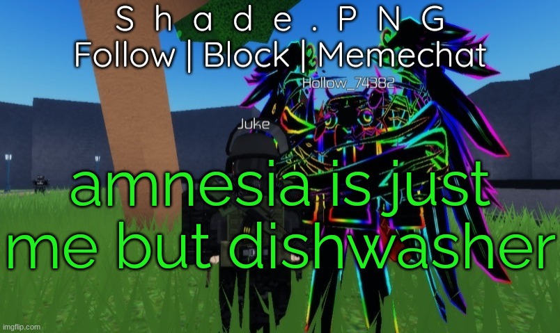 null and shade in roblos, but an announcement temp. | amnesia is just me but dishwasher | image tagged in null and shade in roblos but an announcement temp | made w/ Imgflip meme maker